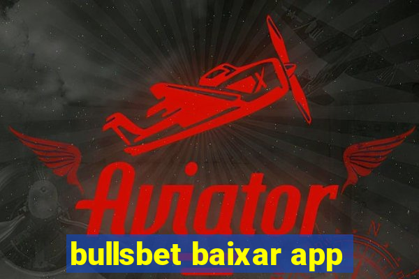 bullsbet baixar app